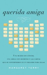 Querida amiga: Una mujer con cancer, una amiga con secretos y las cartas que se convirtieron en un milagro para ellas - eBook