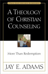 A Theology of Christian Counseling: More Than Redemption - eBook