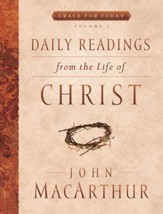 Daily Readings From the Life of Christ, Volume 1