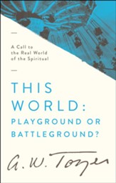 This World: Playground or Battleground