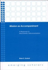 Mission as Accompaniment: A Response to Mechanistic Dehumanization
