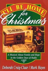 I'll Be Home for Christmas: A Musical about Family & Hope in the Golden Days of Radio - Slightly Imperfect