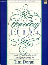 Unending Hymns: A Fabric of Traditional Favorites Arranged for Organ