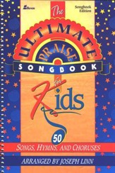 The Ultimate Praise Songbook for Kids