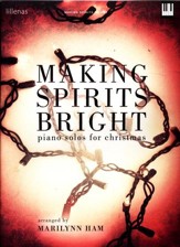 Making Spirits Bright: Piano Solos for Christmas