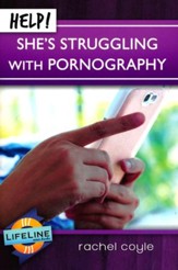 HELP! She's Struggling with Pornography