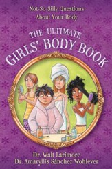 The Ultimate Girls' Body Book: Not-So-Silly Questions About Your Body - eBook