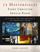 75 Masterpieces Every Christian Should Know