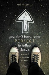 You Don't Have to Be Perfect to Follow Jesus: A 30-Day Devotional Journal / Revised - eBook