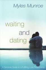 Waiting and Dating: A Sensible Guide to a Fulfilling Love  Relationship - Slightly Imperfect