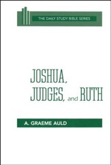 Joshua, Judges, and Ruth: Daily Study Bible [DSB] (Hardcover)
