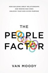 The People Factor: How Building Great Relationships and Ending Bad Ones Unlocks Your God-Given Purpose - eBook