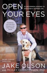 Open Your Eyes: 10 Uncommon Lessons to Discover a Happier Life - eBook