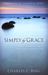 Simply By Grace: An Introduction to God's Life-Changing Gift