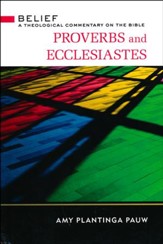 Proverbs and Ecclesiastes: Belief - A Theological Commentary on the Bible