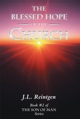 The Blessed Hope of the Church: Book #2 of the Son of Man Series - eBook