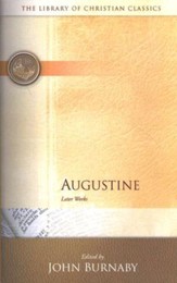 The Library of Christian Classics - Augustine: Later Works
