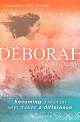 The Deborah Company: Becoming a Woman Who Makes a  Difference