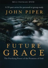 Future Grace DVD: The Purifying Power of the Promises of God