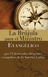 La brujula para el ministro evangelico: Por 23 destacados dirigentes evangelicos de la America Latina - eBook