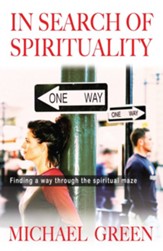 In Search of Spirituality: Finding a Way Through the Maze on Offer