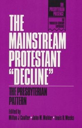 The Mainstream Protestant Decline: The Presbyterian  Pattern
