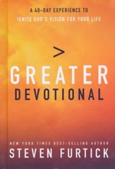 Greater Devotional: Forty Days to Igniting God's Vision for Your Life