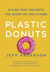 Plastic Donuts: Giving That Delights the Heart of the Father