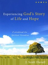 Experiencing God's Story of Life and Hope: A Workbook for Spiritual Formation