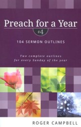 Preach for a Year, Volume 4: 104 Sermon Outlines