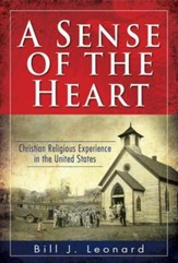 A Sense of the Heart: Christian Religious Experience in the United States - eBook