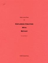 Daily Lesson Plans for Exploring Creation with Botany,  First Edition