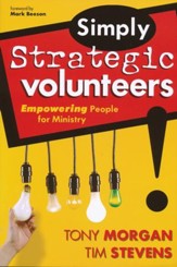 Simply Strategic Volunteers: Empowering People for Ministry