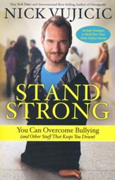 Stand Strong: You Can Overcome Bullying (and Other Stuff That Keeps You Down)