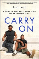 Carry On: A Story of Resilience, Redemption, and an  Unlikely Family
