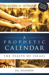 Prophetic Calendar: The Feasts of Israel