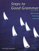 Steps to Good Grammar: 169 Lessons, Exercises, and Tests, Second Edition