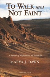 To Walk and Not Faint                                       A Month of Meditations of Isaiah 40, 2nd Edition