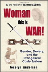 Woman This Is War! Gender, Slavery & the Evangelical Caste System