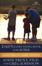 Dad's Everything Book for Sons: Practical Ideas for a Quality Relationship