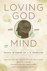 Loving God with Your Mind: Essays in Honor of J. P. Moreland / New edition - eBook