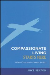 Compassionate Living Starts Here: When Compassion Meets  Action--Booklet