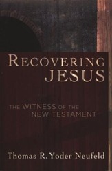 Recovering Jesus: The Witness of the New Testament