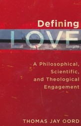 Defining Love: A Philosophical, Scientific, and Theological Engagement