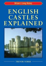 English Castles Explained: Britain's Living History - eBook