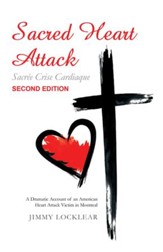 Sacree Crise Cardiaque: A Dramatic Account of an American Heart Attack Victim in Montreal - eBook