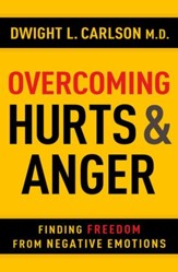 Overcoming Hurts & Anger: Finding Freedom from Negative Emotions - eBook