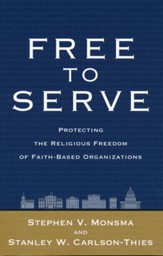 Free to Serve: Protecting the Religious Freedom of Faith-Based Organizations