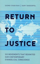 Return to Justice: Six Movements That Reignited Our Contemporary Evangelical Conscience