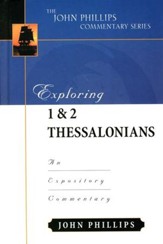 Exploring 1 & 2 Thessalonians: An Expository Commentary